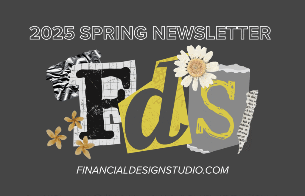 Financial Design Studio Second Quarter 2025 Newsletter